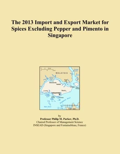 The 2013 Import and Export Market for Spices Excluding Pepper and Pimento in Singapore