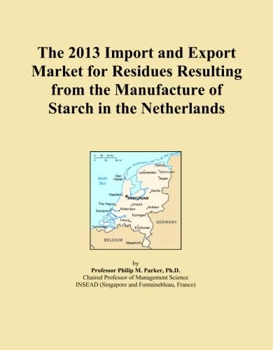 The 2013 Import and Export Market for Residues Resulting from the Manufacture of Starch in the Netherlands