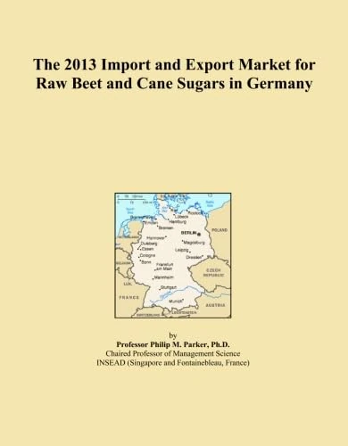 The 2013 Import and Export Market for Raw Beet and Cane Sugars in Germany