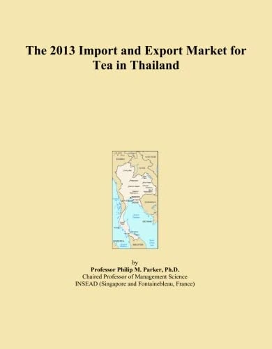 The 2013 Import and Export Market for Tea in Thailand