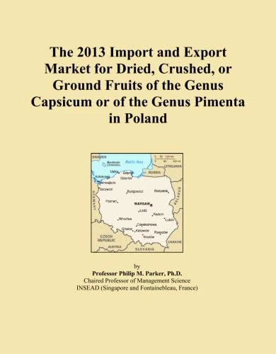 The 2013 Import and Export Market for Dried, Crushed, or Ground Fruits of the Genus Capsicum or of the Genus Pimenta in Poland