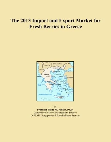 The 2013 Import and Export Market for Fresh Berries in Greece