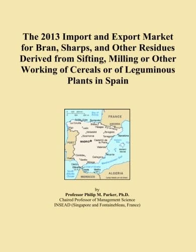 The 2013 Import and Export Market for Bran, Sharps, and Other Residues Derived from Sifting, Milling or Other Working of Cereals or of Leguminous Plants in Spain