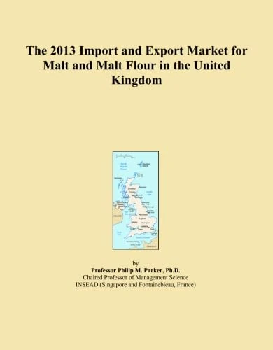 The 2013 Import and Export Market for Malt and Malt Flour in the United Kingdom