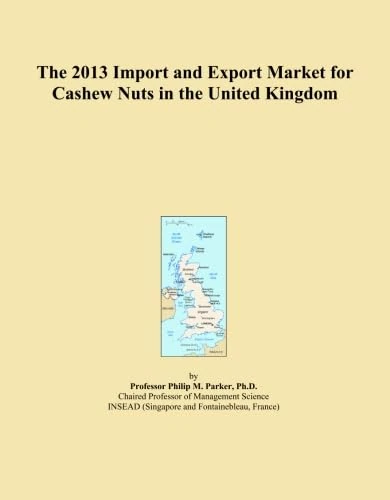 The 2013 Import and Export Market for Cashew Nuts in the United Kingdom
