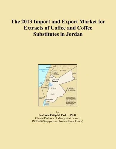 2013 Import Export Market Coffee Extracts Jordan - Economic Analysis