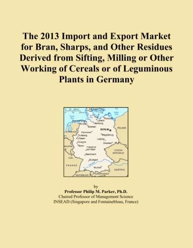 The 2013 Import and Export Market for Bran, Sharps, and Other Residues Derived from Sifting, Milling or Other Working of Cereals or of Leguminous Plants in Germany