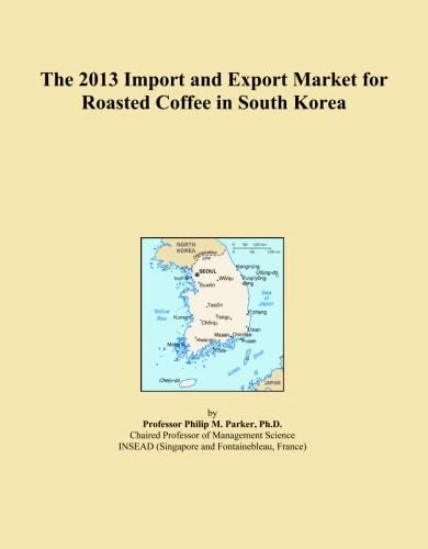 The 2013 Import and Export Market for Roasted Coffee in South Korea