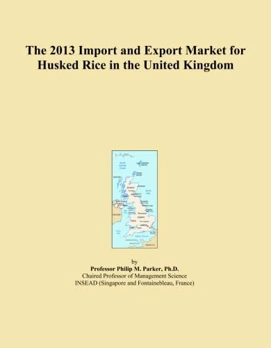 The 2013 Import and Export Market for Husked Rice in the United Kingdom