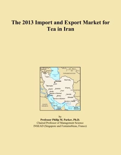 The 2013 Import and Export Market for Tea in Iran