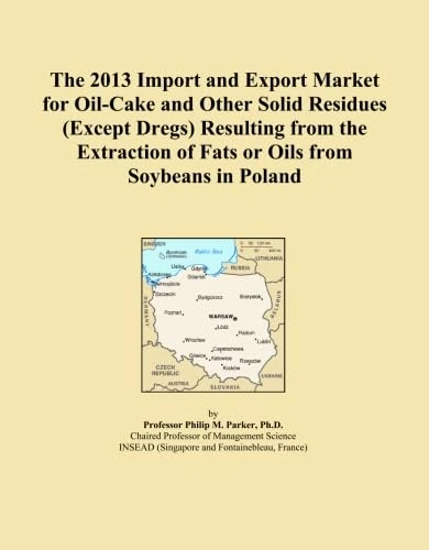 The 2013 Import and Export Market for Oil-Cake and Other Solid Residues (Except Dregs) Resulting from the Extraction of Fats or Oils from Soybeans in Poland