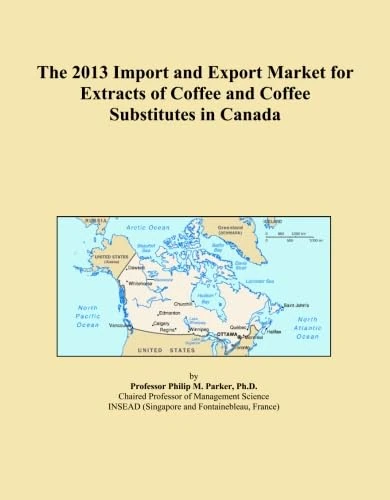 The 2013 Import and Export Market for Extracts of Coffee and Coffee Substitutes in Canada