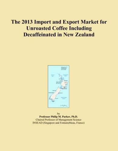The 2013 Import and Export Market for Unroasted Coffee Including Decaffeinated in New Zealand