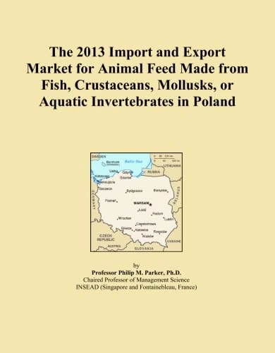 The 2013 Import and Export Market for Animal Feed Made from Fish, Crustaceans, Mollusks, or Aquatic Invertebrates in Poland