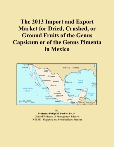 The 2013 Import and Export Market for Dried, Crushed, or Ground Fruits of the Genus Capsicum or of the Genus Pimenta in Mexico