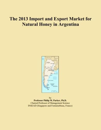 The 2013 Import and Export Market for Natural Honey in Argentina
