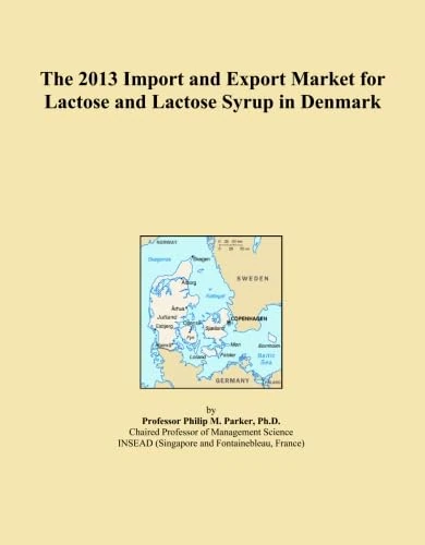 The 2013 Import and Export Market for Lactose and Lactose Syrup in Denmark