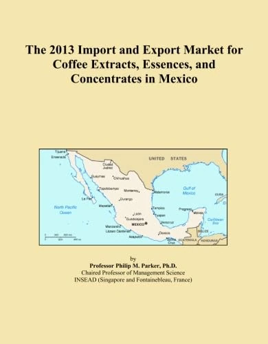 The 2013 Import and Export Market for Coffee Extracts, Essences, and Concentrates in Mexico