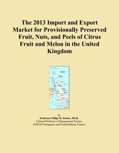 The 2013 Import and Export Market for Provisionally Preserved Fruit, Nuts, and Peels of Citrus Fruit and Melon in the United Kingdom