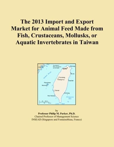 The 2013 Import and Export Market for Animal Feed Made from Fish, Crustaceans, Mollusks, or Aquatic Invertebrates in Taiwan