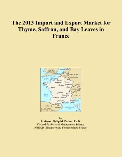 The 2013 Import and Export Market for Thyme, Saffron, and Bay Leaves in France