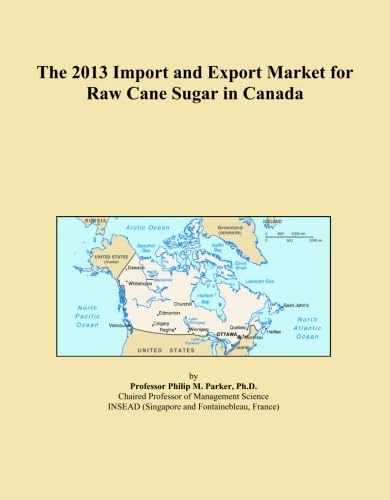 The 2013 Import and Export Market for Raw Cane Sugar in Canada