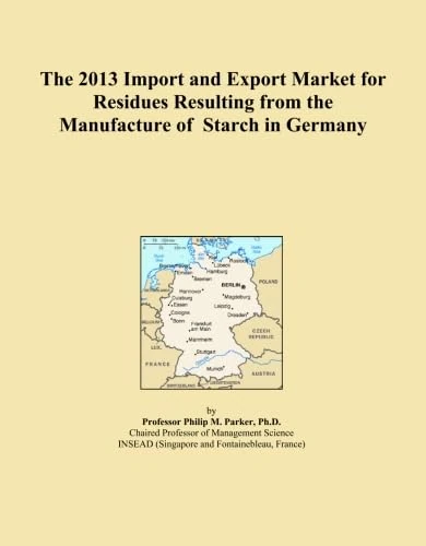 The 2013 Import and Export Market for Residues Resulting from the Manufacture of Starch in Germany