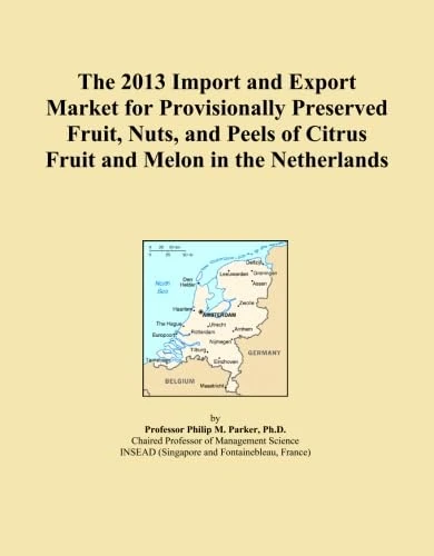 The 2013 Import and Export Market for Provisionally Preserved Fruit, Nuts, and Peels of Citrus Fruit and Melon in the Netherlands