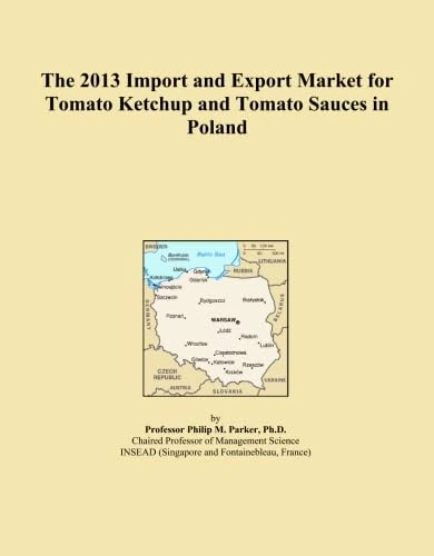 The 2013 Import and Export Market for Tomato Ketchup and Tomato Sauces in Poland
