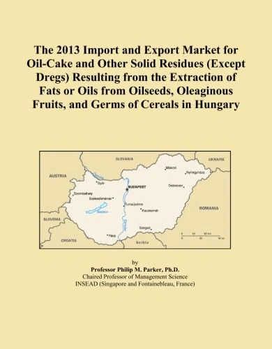 The 2013 Import and Export Market for Oil-Cake and Other Solid Residues (Except Dregs) Resulting from the Extraction of Fats or Oils from Oilseeds, Oleaginous Fruits, and Germs of Cereals in Hungary