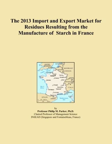 The 2013 Import and Export Market for Residues Resulting from the Manufacture of Starch in France