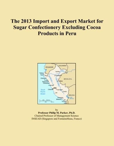 The 2013 Import and Export Market for Sugar Confectionery Excluding Cocoa Products in Peru