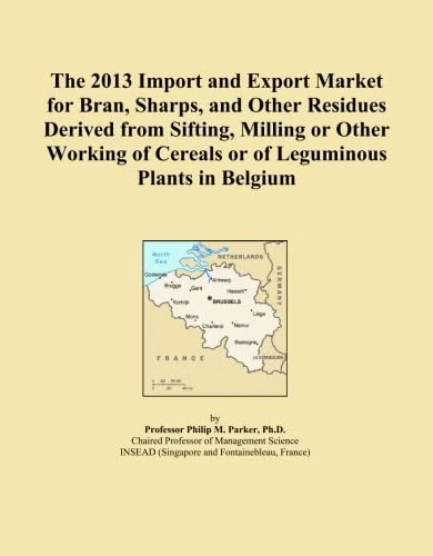 The 2013 Import and Export Market for Bran, Sharps, and Other Residues Derived from Sifting, Milling or Other Working of Cereals or of Leguminous Plants in Belgium