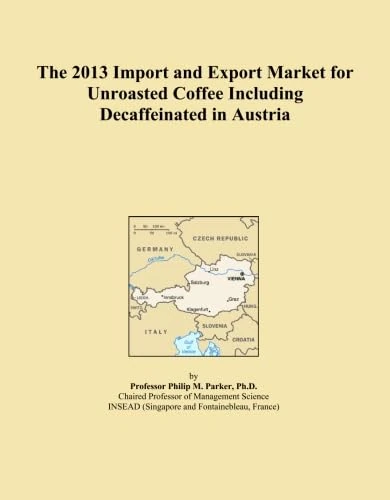 The 2013 Import and Export Market for Unroasted Coffee Including Decaffeinated in Austria