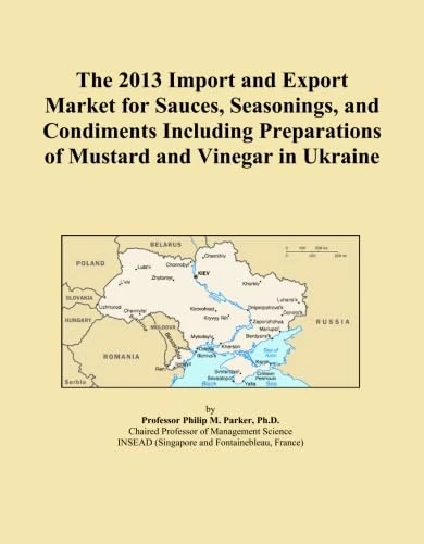 The 2013 Import and Export Market for Sauces, Seasonings, and Condiments Including Preparations of Mustard and Vinegar in Ukraine