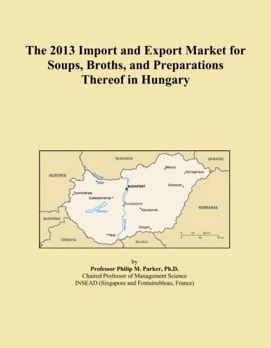 The 2013 Import and Export Market for Soups, Broths, and Preparations Thereof in Hungary