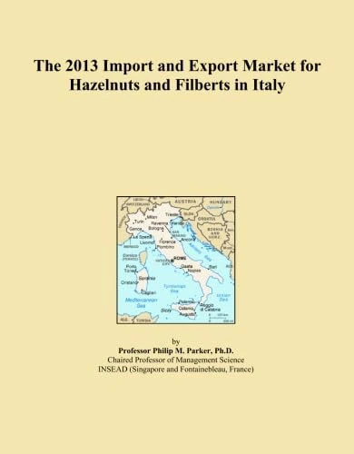 The 2013 Import and Export Market for Hazelnuts and Filberts in Italy