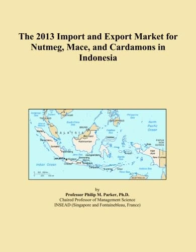 The 2013 Import and Export Market for Nutmeg, Mace, and Cardamons in Indonesia