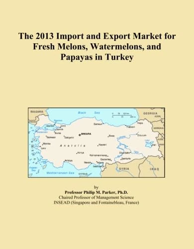 The 2013 Import and Export Market for Fresh Melons, Watermelons, and Papayas in Turkey