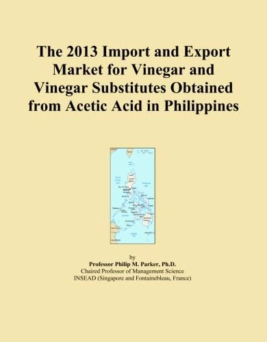 The 2013 Import and Export Market for Vinegar and Vinegar Substitutes Obtained from Acetic Acid in Philippines