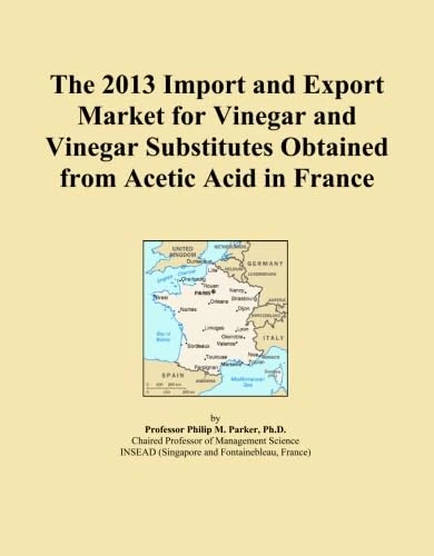 The 2013 Import and Export Market for Vinegar and Vinegar Substitutes Obtained from Acetic Acid in France