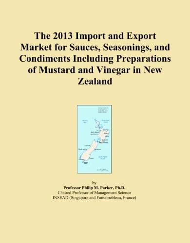 The 2013 Import and Export Market for Sauces, Seasonings, and Condiments Including Preparations of Mustard and Vinegar in New Zealand