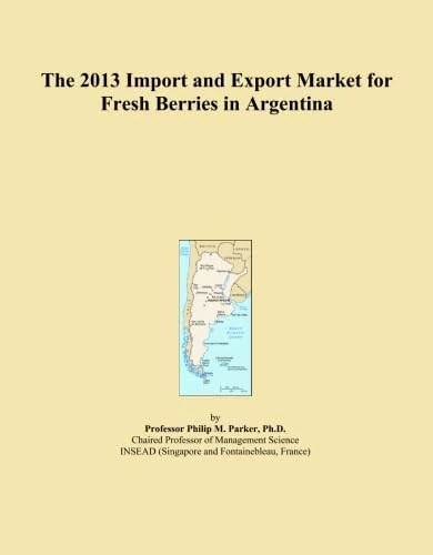 The 2013 Import and Export Market for Fresh Berries in Argentina
