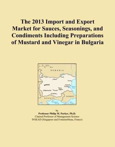 The 2013 Import and Export Market for Sauces, Seasonings, and Condiments Including Preparations of Mustard and Vinegar in Bulgaria