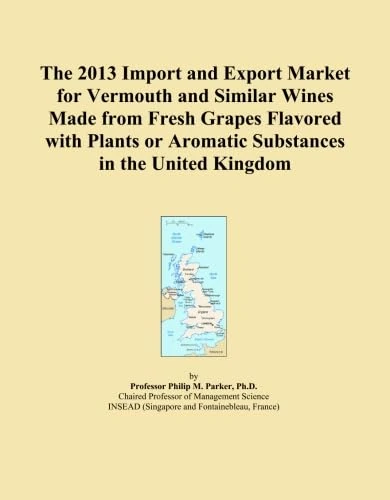 The 2013 Import and Export Market for Vermouth and Similar Wines Made from Fresh Grapes Flavored with Plants or Aromatic Substances in the United Kingdom