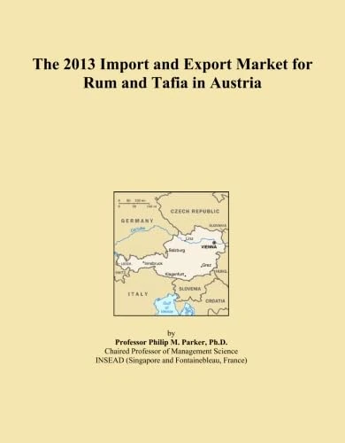 The 2013 Import and Export Market for Rum and Tafia in Austria