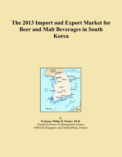 The 2013 Import and Export Market for Beer and Malt Beverages in South Korea