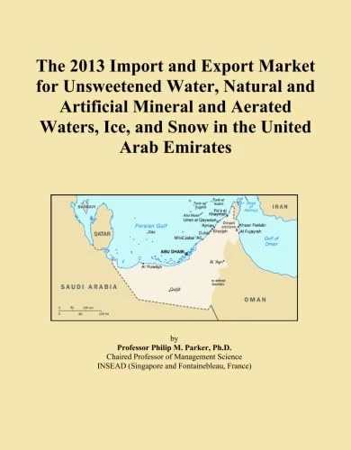 The 2013 Import and Export Market for Unsweetened Water, Natural and Artificial Mineral and Aerated Waters, Ice, and Snow in the United Arab Emirates