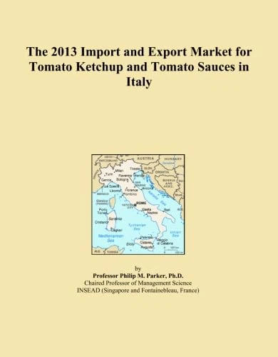 The 2013 Import and Export Market for Tomato Ketchup and Tomato Sauces in Italy