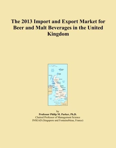 The 2013 Import and Export Market for Beer and Malt Beverages in the United Kingdom